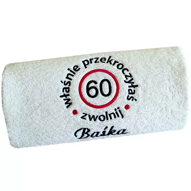 Śmieszny prezent na 60 urodziny dla Kobiety - ręcznik z haftem 